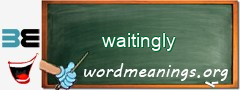 WordMeaning blackboard for waitingly